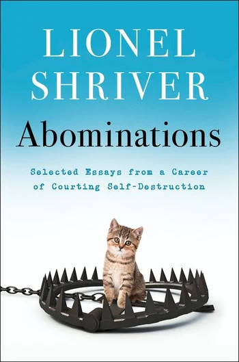 Abominations: Selected essays from a career of courting self-destruction