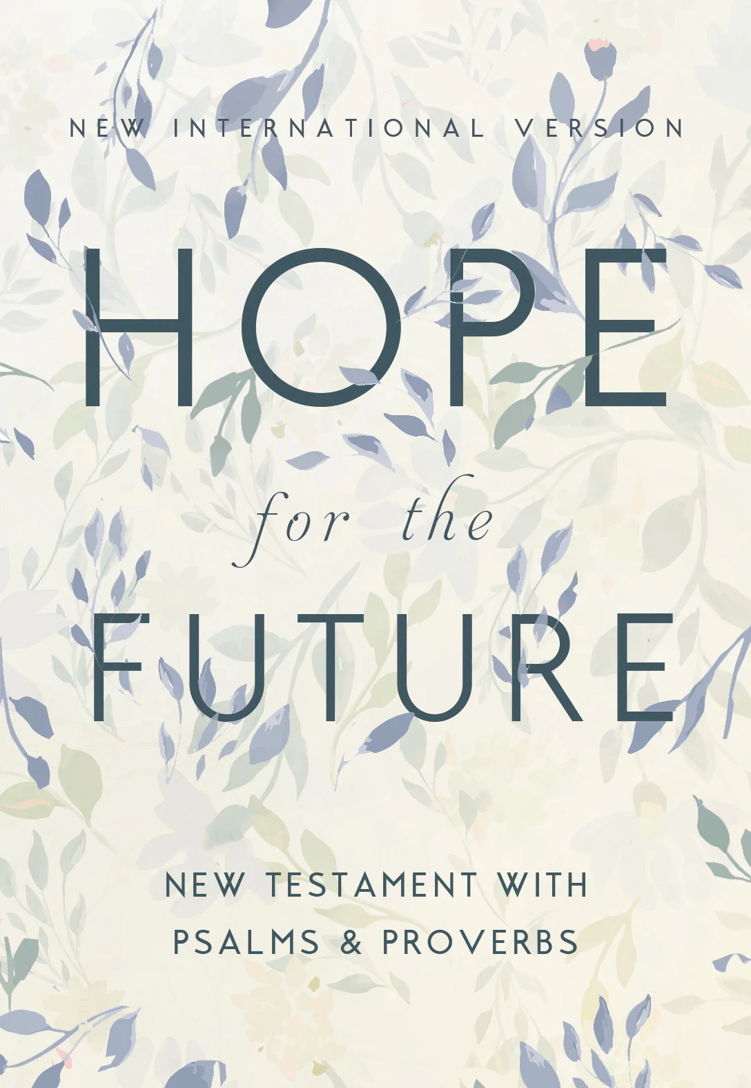 NIV, HOPE FOR THE FUTURE NEW TESTAMENT WITH PSALMS AND PROVERBS, POCKET-SIZED, PAPERBACK, COMFORT PRINT