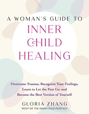 A WOMAN'S GUIDE TO INNER CHILD HEALING