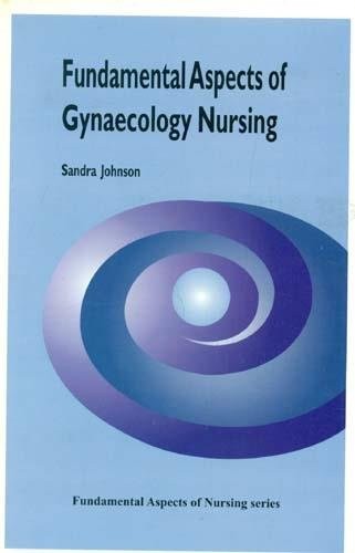 Fundamental Aspects Of Gynaecology Nursing (Pb 2005)