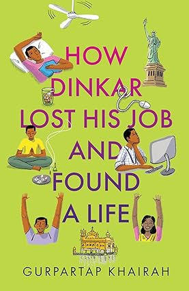 HOW DINKAR LOST HIS JOB AND FOUND A LIFE