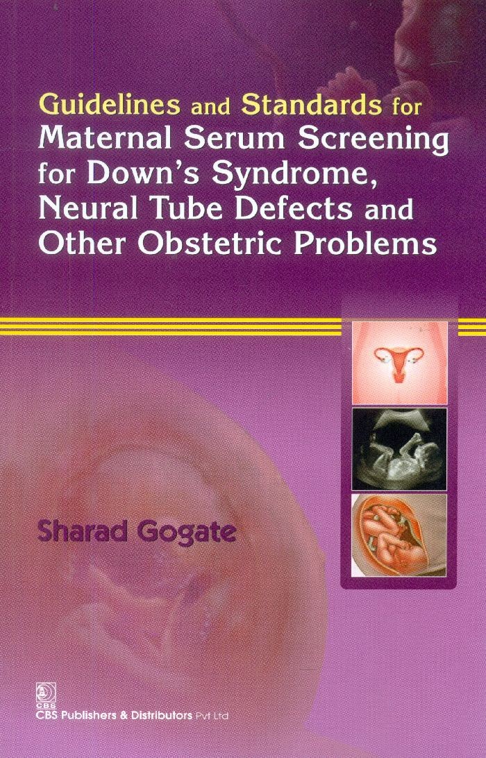 Guidelines And Standards For Maternal Serum Screening For Downs Syndrome Neural Tube Defects And Other Obs Problems (Pb 2015) 