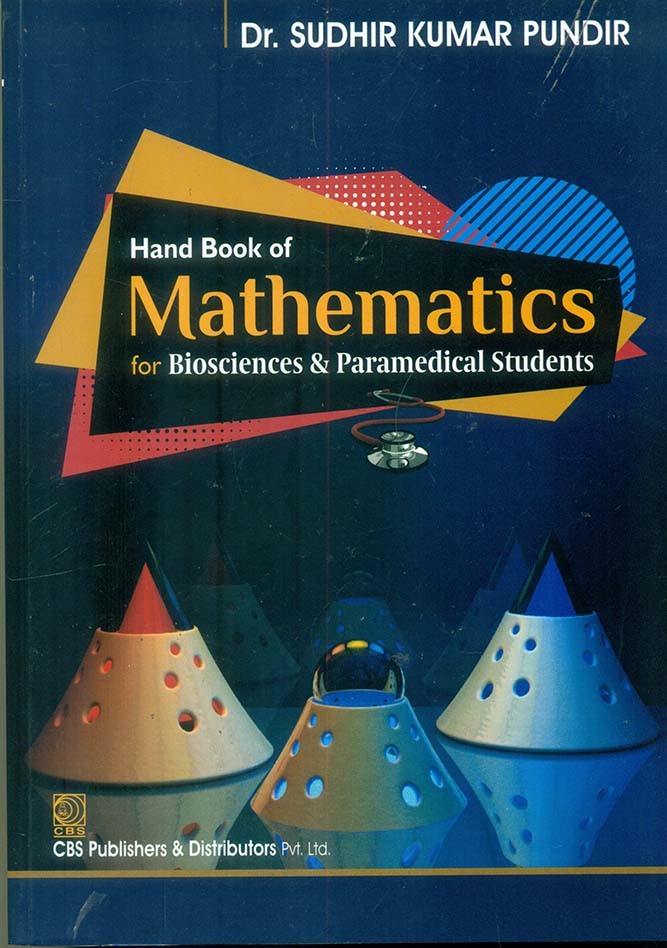 Hand Book Of Mathematics For Biosciences And  Paramedical Students (Pb 2016)