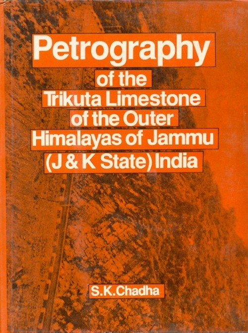 Petrography Of The Trikuta Limestone Of The Outer Himalayas Of Jammu (Jand K State) India (Hb 1992)