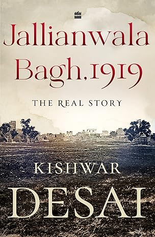 Jallianwala Bagh, 1919: The Real Story