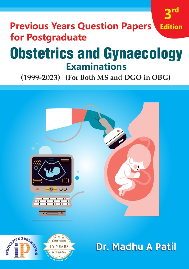 Previous Years Question Papers for Postgraduate Obstetrics and Gynaecology Examinations- 3rd Edition