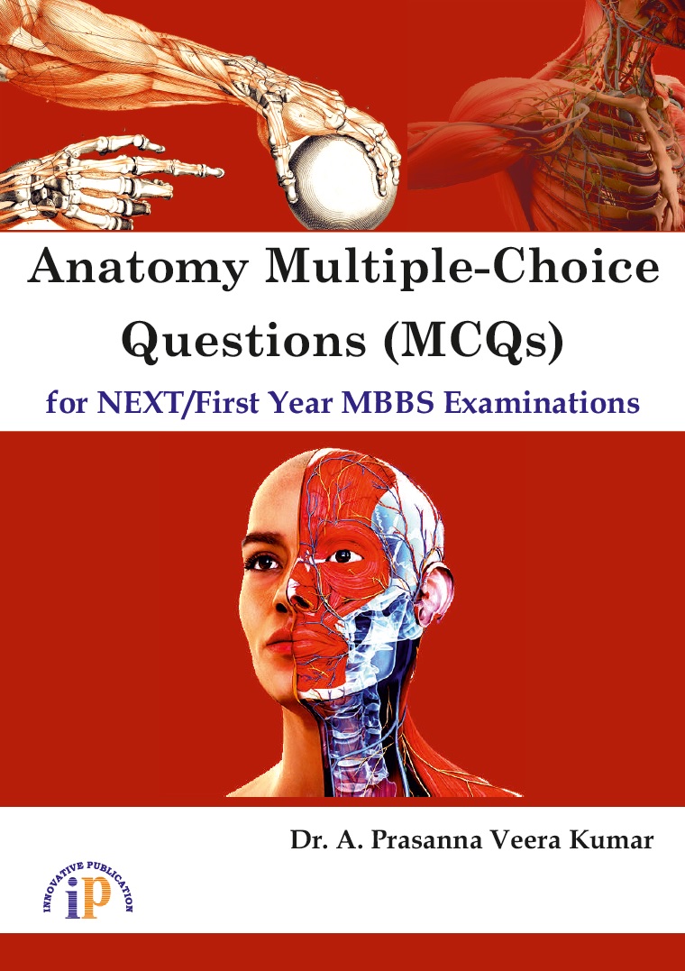 Anatomy Multiple-Choice Questions (MCQs) for NEXT/First Year MBBS Examinations