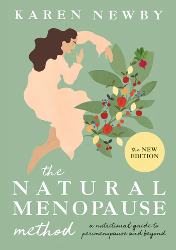 The Natural Menopause Method A nutritional guide to perimenopause and beyond