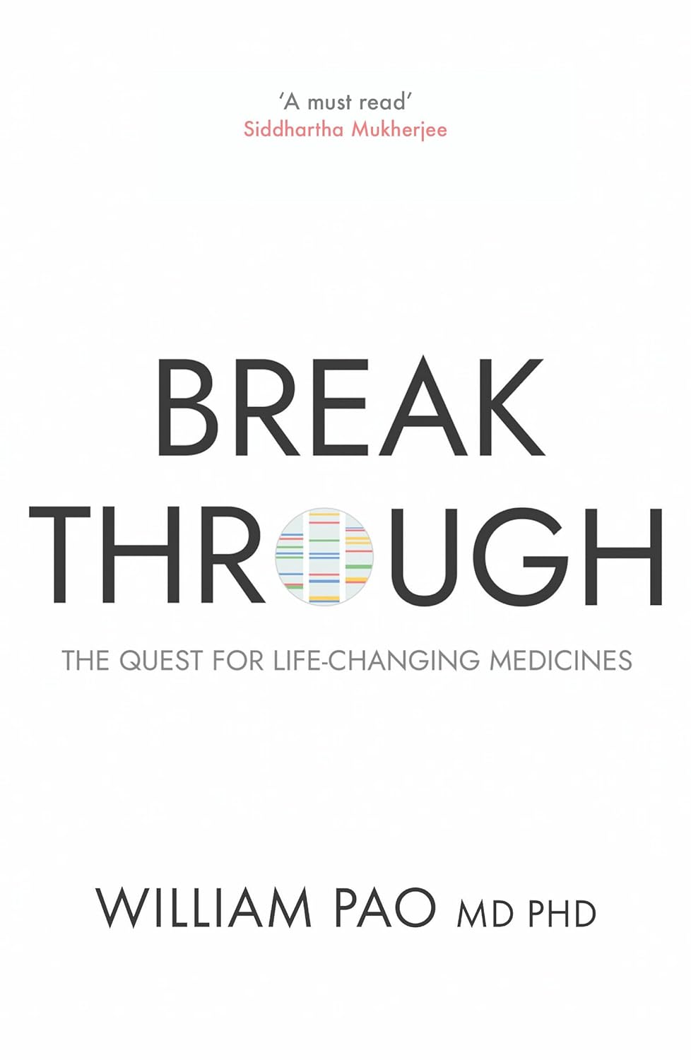 Breakthrough The Quest for Life-Changing Medicines