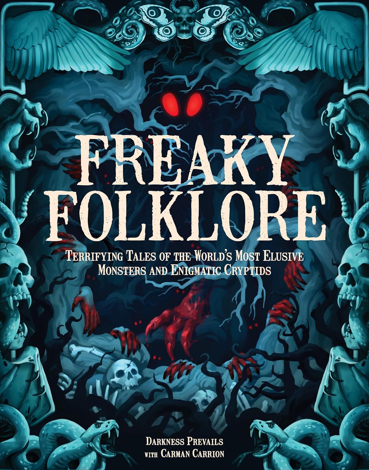 Freaky Folklore Terrifying Tales of the World's Most Elusive Monsters and Enigmatic Cryptids