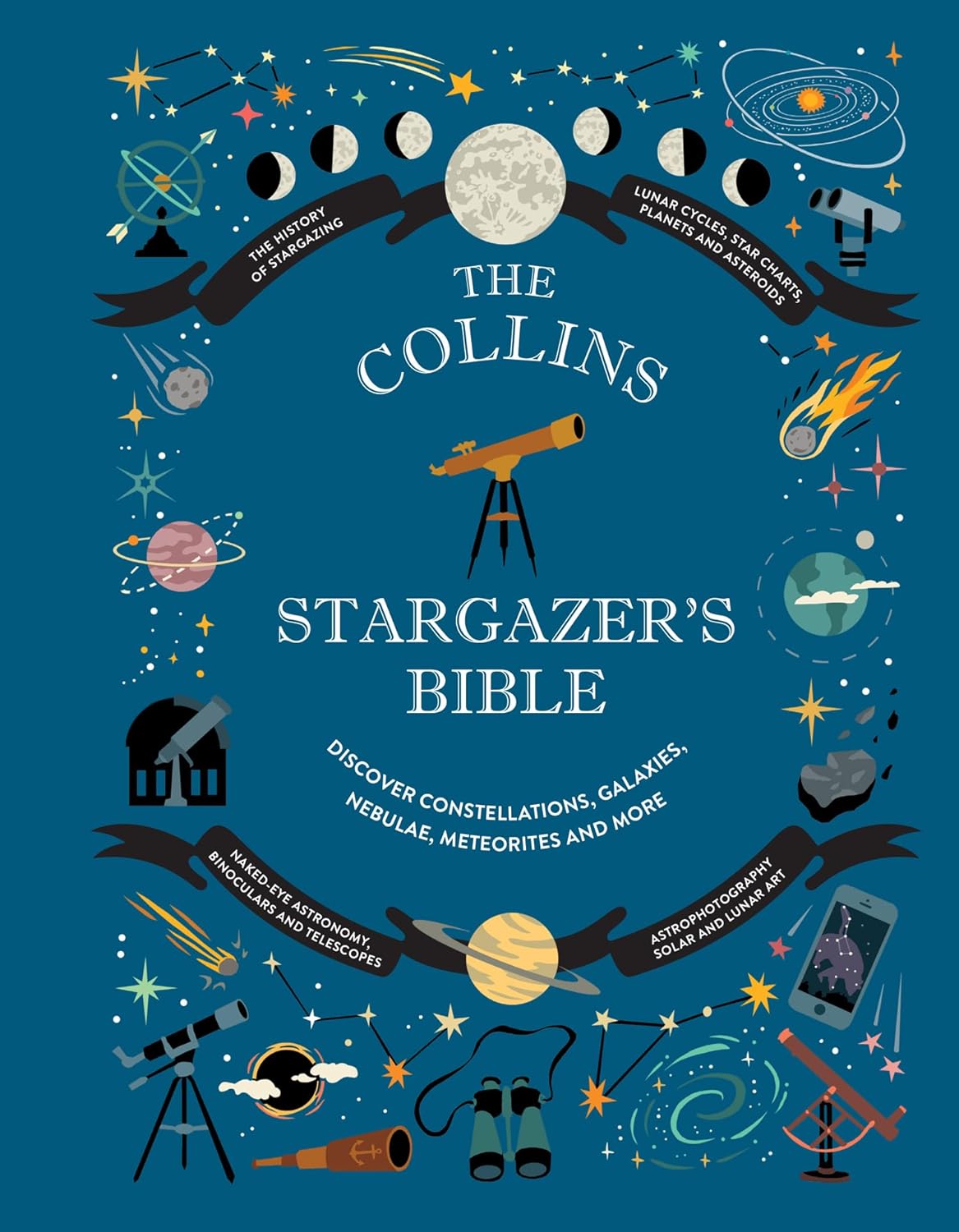 Collins Stargazer’s Bible Your illustrated companion to the night sky