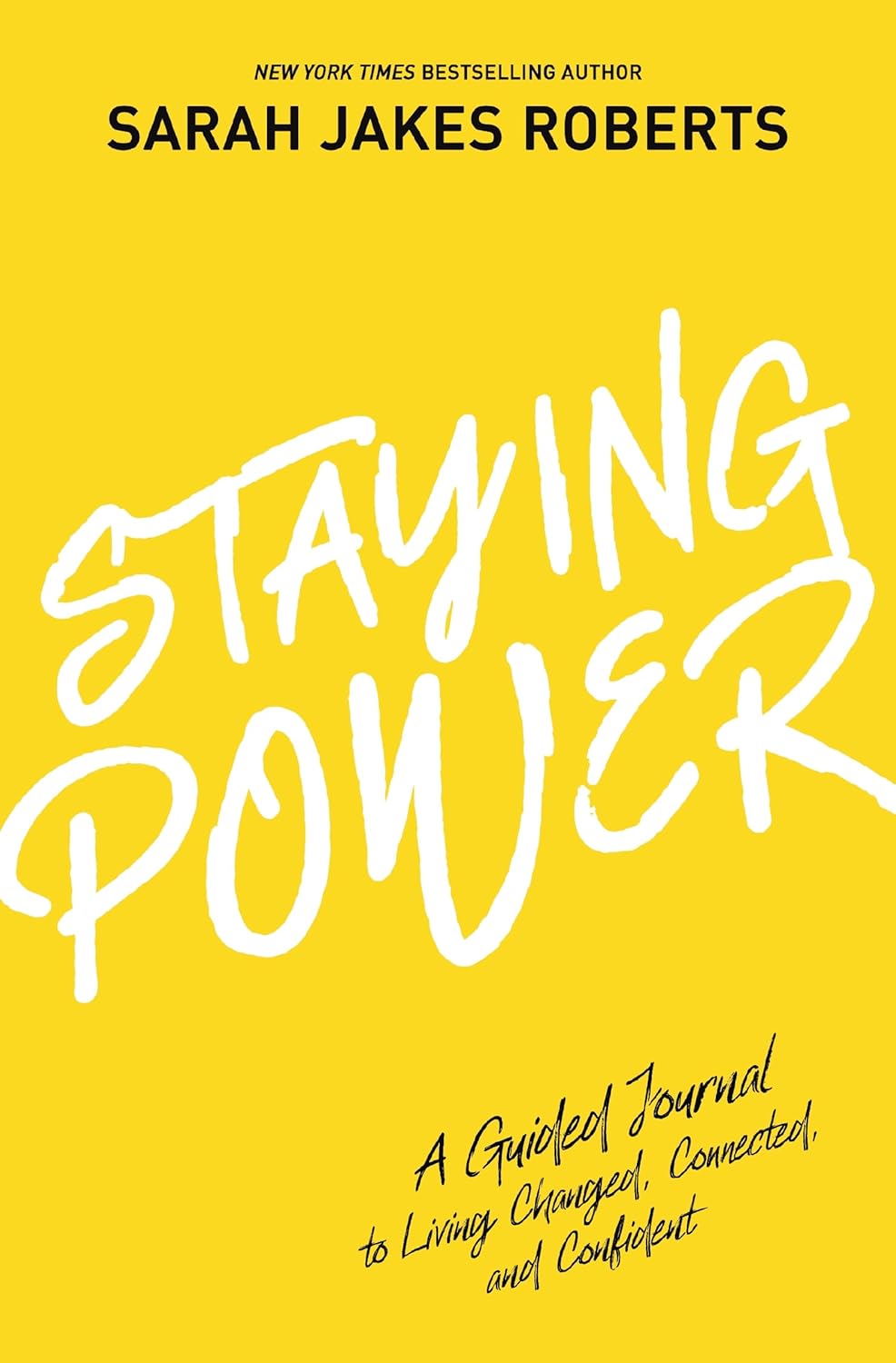 Staying Power A Guided Journal to Living Changed, Connected, and Confident (A Power Moves Experience)