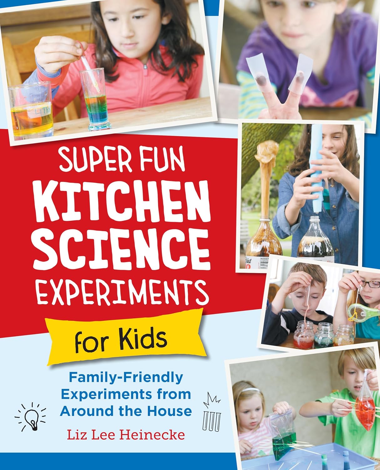 Super Fun Kitchen Science Experiments for Kids 52 Family Friendly Experiments from Around the House