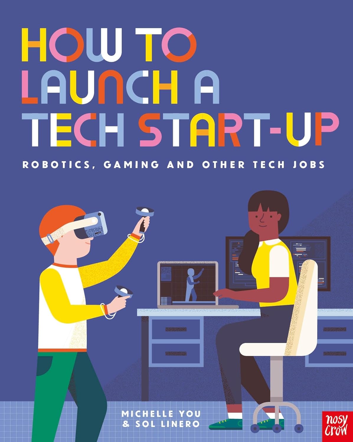 HOW TO LAUNCH A TECH START-UP: ROBOTICS, GAMING AND OTHER TECH JOBS