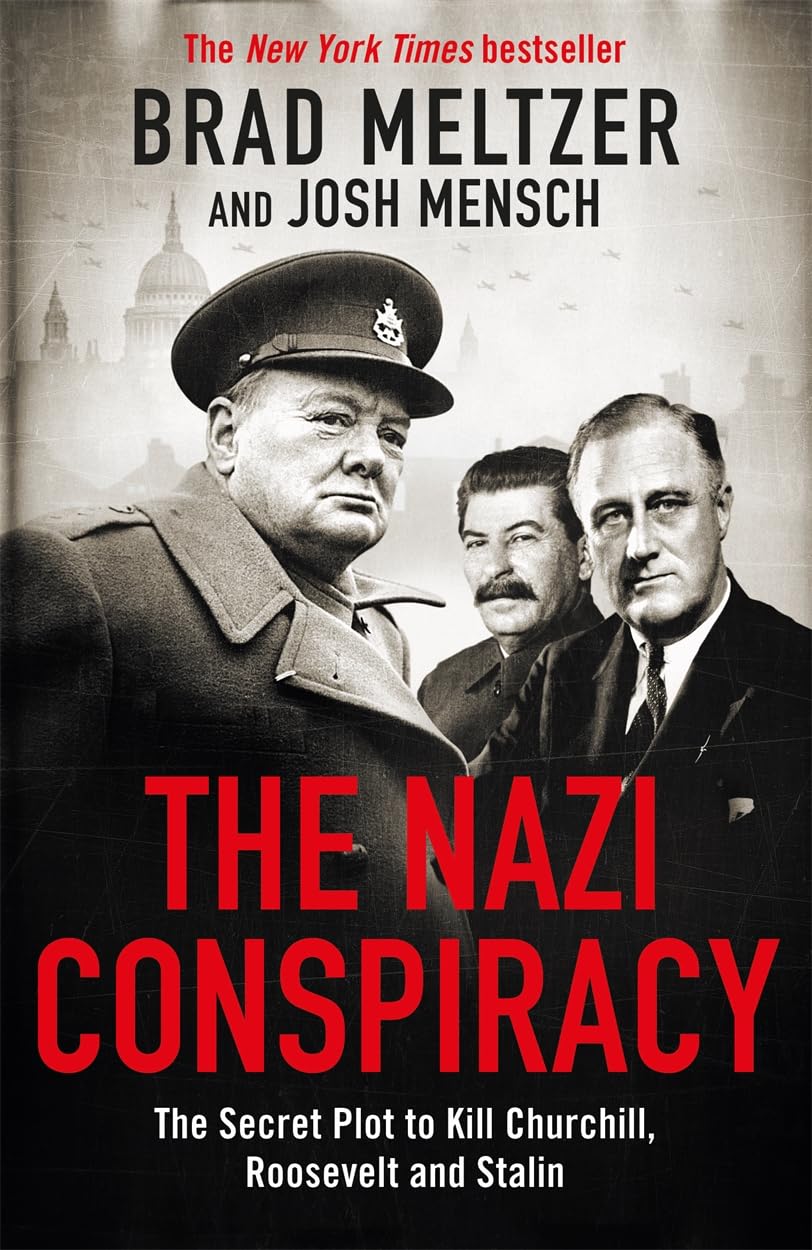 The Nazi Conspiracy The Secret Plot to Kill Churchill, Roosevelt and Stalin