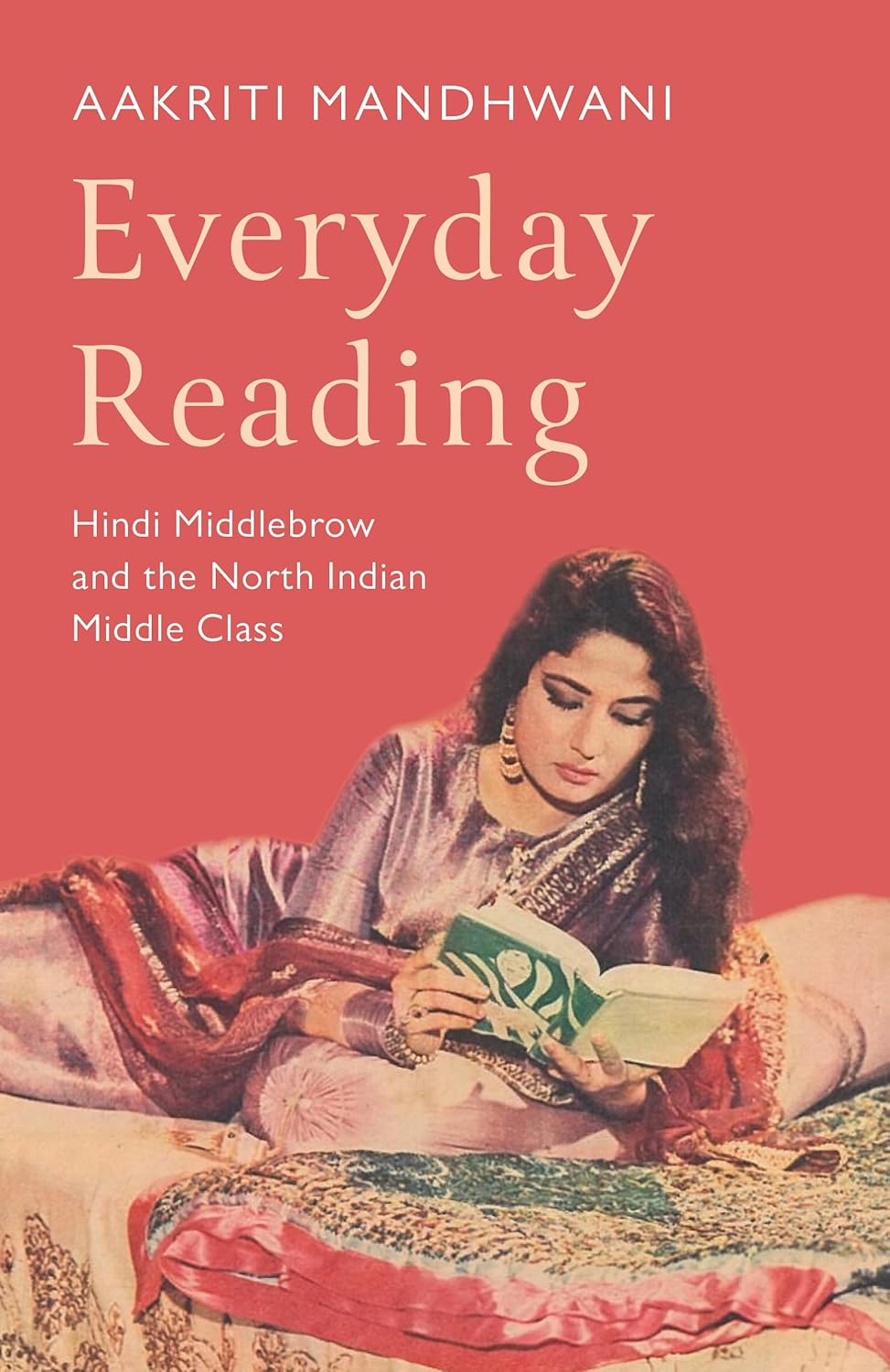 EVERYDAY READING HINDI MIDDLEBROW AND THE NORTH INDIAN MIDDLE CLASS