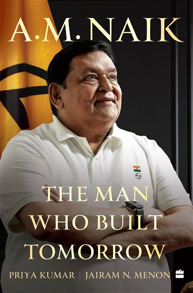 A.M. NAIK:The Man Who Built Tomorrow