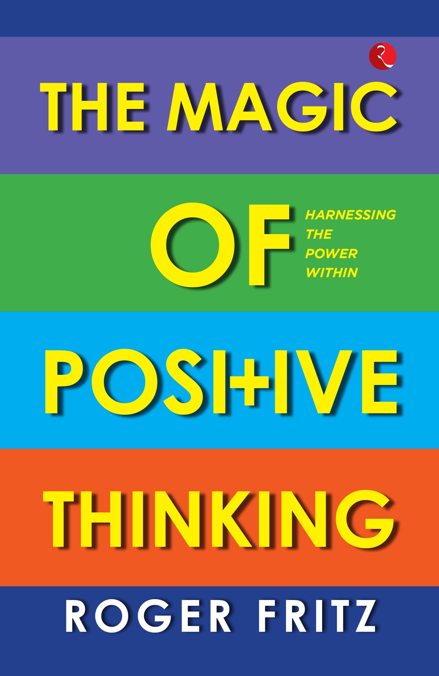 The Magic of Positive  Thinking Harnessing the Power Within