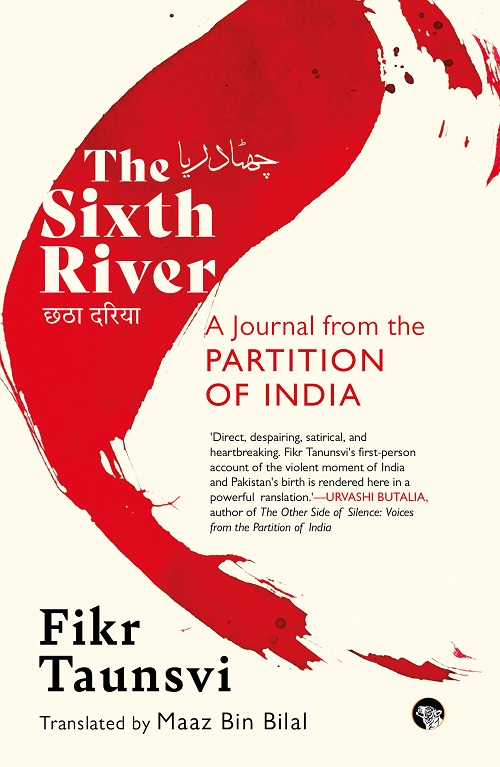 THE SIXTH RIVER A JOURNAL FROM THE PARTITION OF INDIA