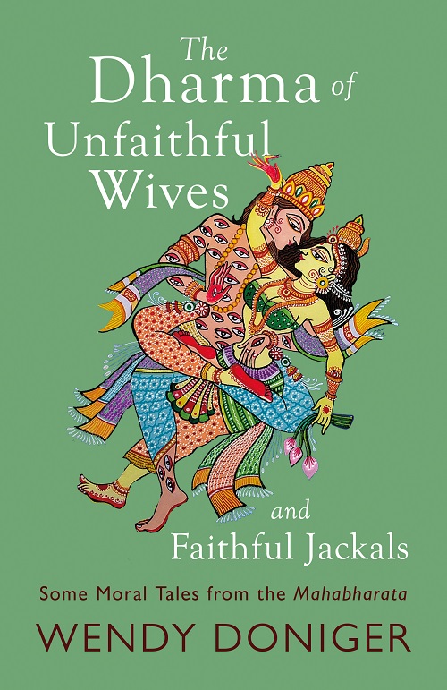 THE DHARMA OF UNFAITHFUL WIVES AND FAITHFUL JACKALS
