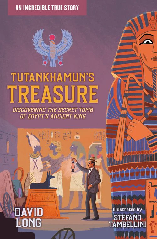 Incredible True Stories (3) Tutankhamun's Treasure Discovering the Secret Tomb of Egypt's Ancient King