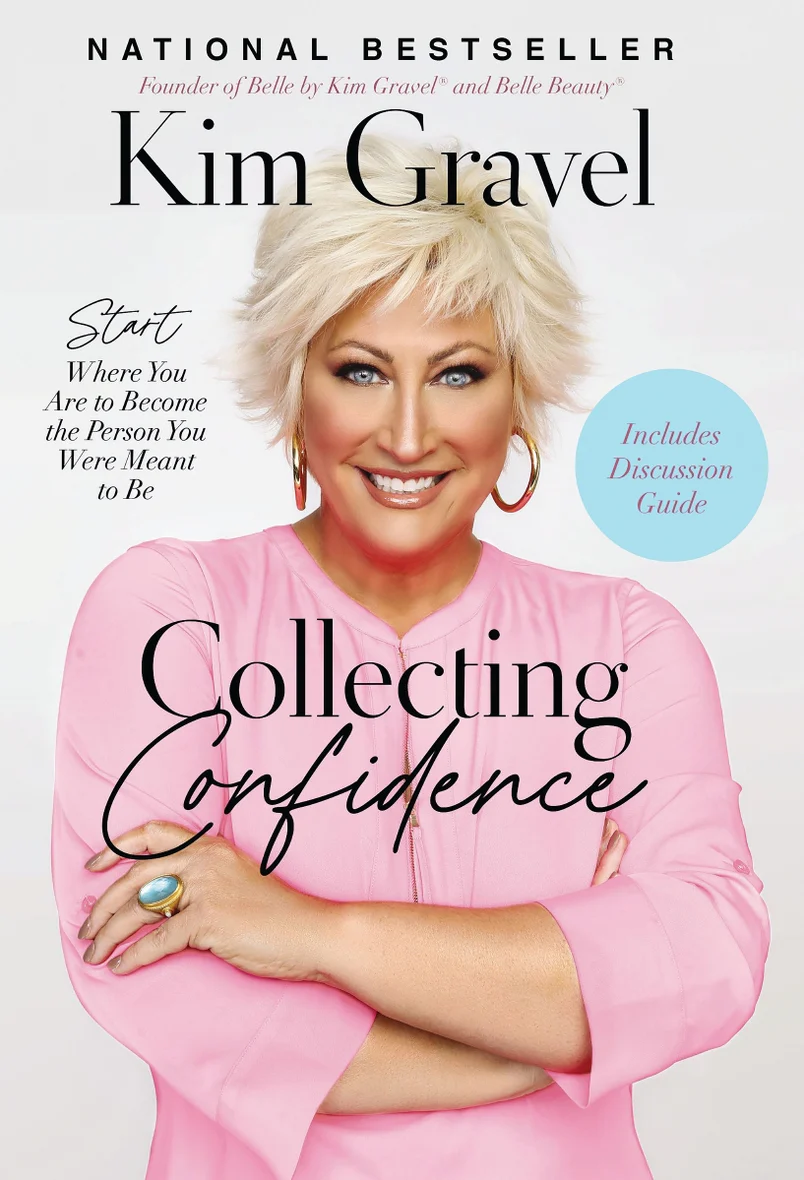 Collecting Confidence Start Where You Are to Become the Person You Were Meant to Be