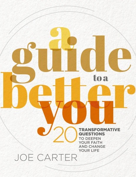 A Guide to a Better You 20 Transformative Questions to Deepen Your Faith and Change Your Life