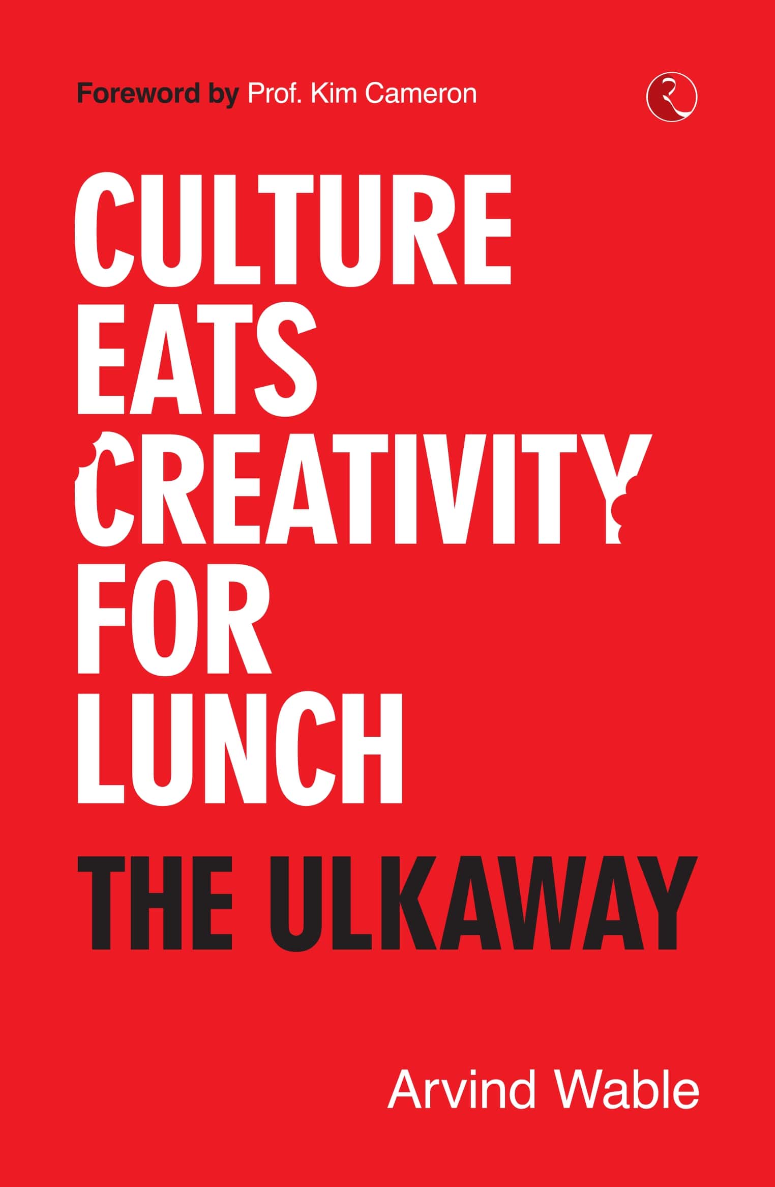 Culture Eats Creativity for Lunch The Ulkaway