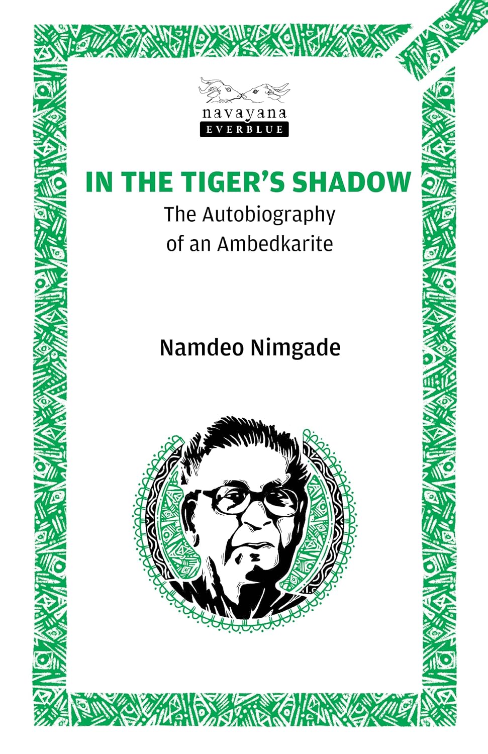 In the Tiger’s Shadow: The Autobiography of an Ambedkarite