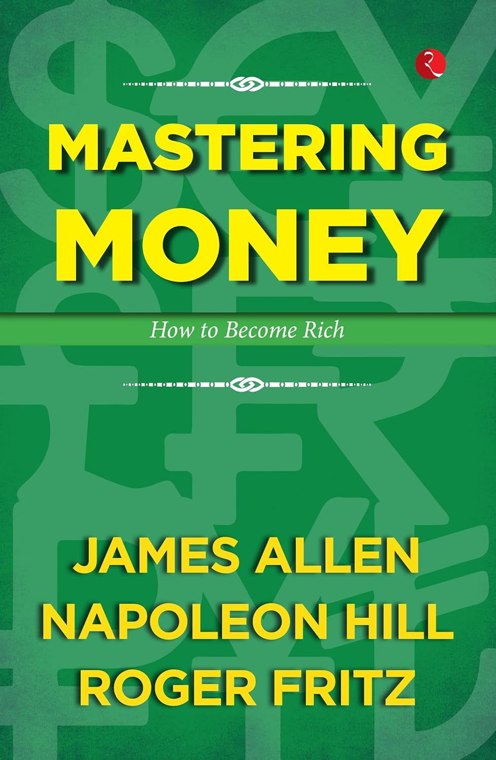 MASTERING MONEY: HOW TO BECOME RICH
