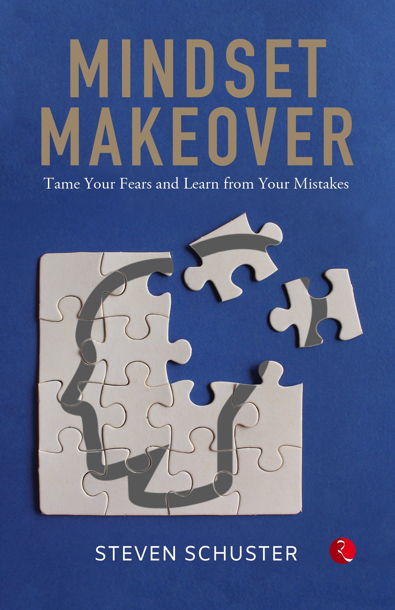 MINDSET MAKEOVER: TAME YOUR FEARS AND LEARN FROM YOUR MISTAKES