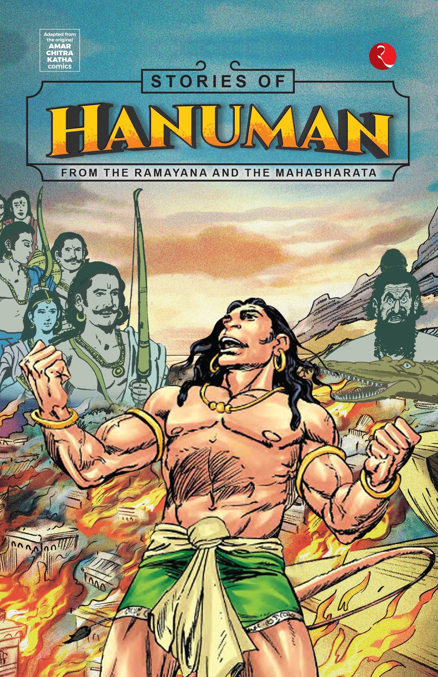 STORIES OF HANUMAN FROM THE RAMAYANA AND THE MAHABHARATA