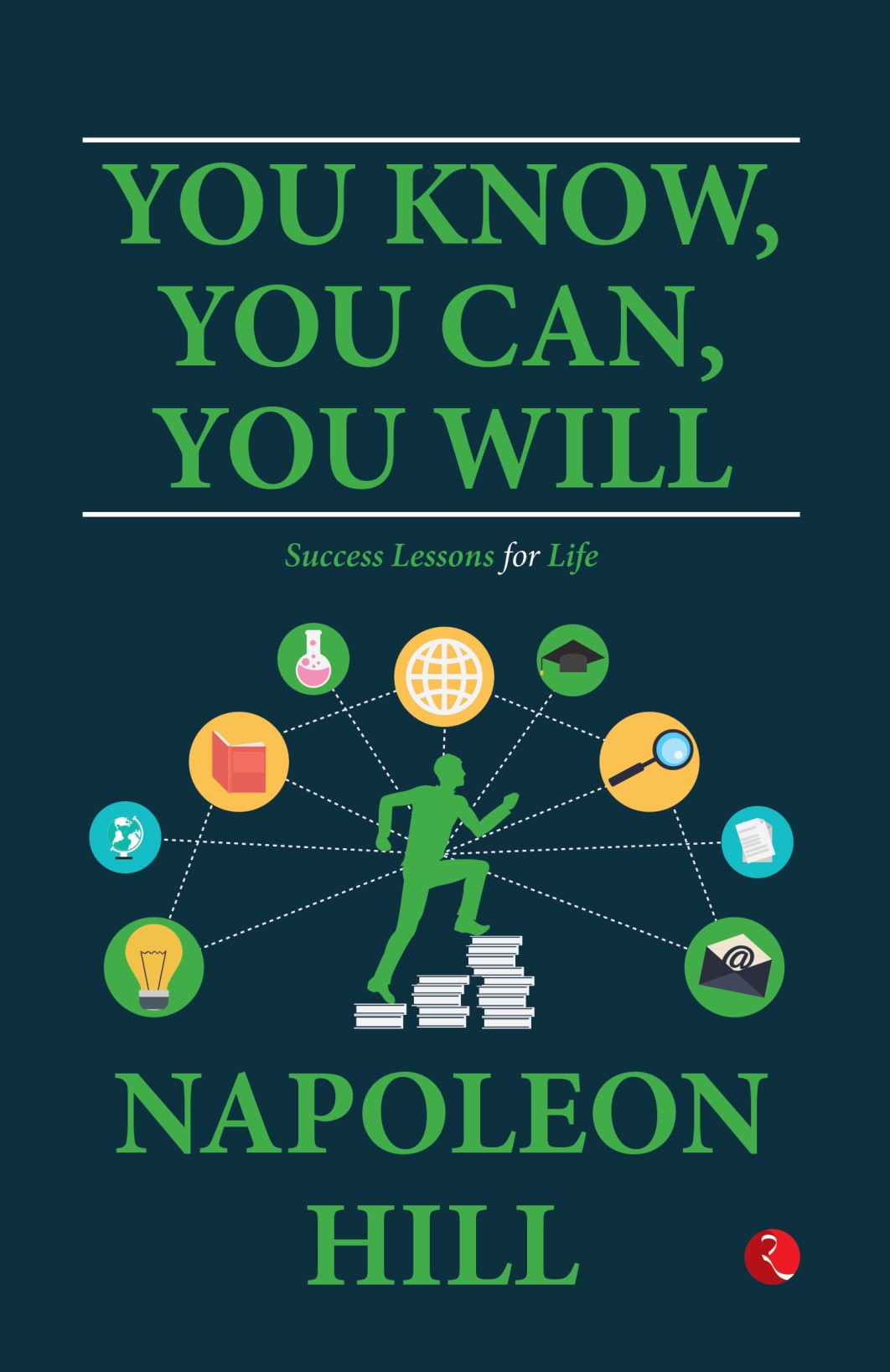 YOU KNOW, YOU CAN, YOU WILL: SUCCESS LESSONS FOR LIFE