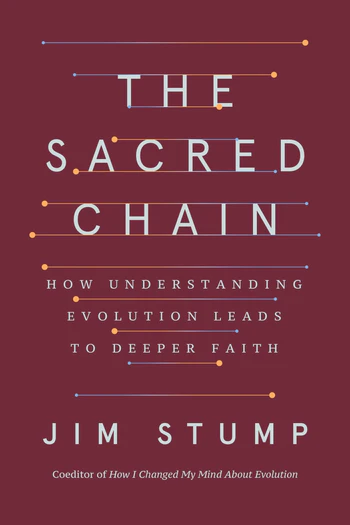 The Sacred Chain How Understanding Evolution Leads to Deeper Faith