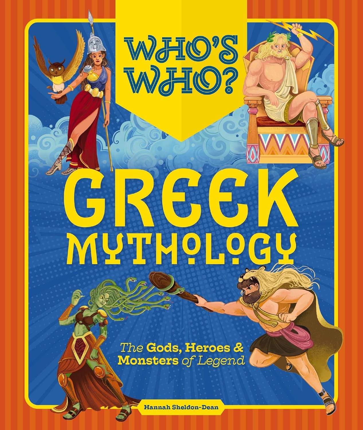 Who's Who: Greek Mythology The Gods, Heroes and Monsters of Legend