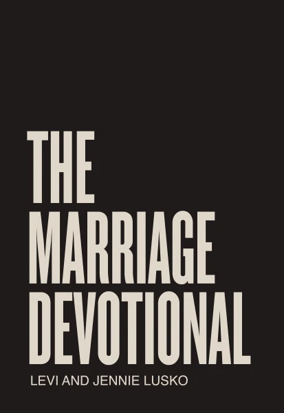 The Marriage Devotional 52 Days to Strengthen the Soul of Your Marriage