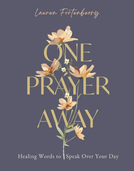 One Prayer Away Healing Words to Speak Over Your Day (90 Devotions for Women)