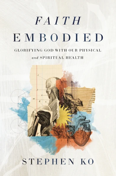 Faith Embodied Glorifying God with Our Physical and Spiritual Health