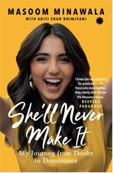 SHE’LL NEVER MAKE IT My Journey from Doubt to Dominance