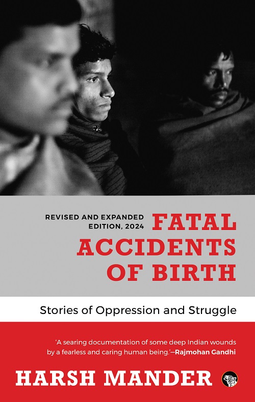 FATAL ACCIDENTS OF BIRTH STORIES OF OPPRESSION AND STRUGGLE