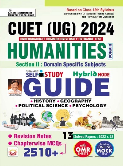 CUET UG 2024 Humanities Section 2 Domain Specific Subjects Guide Includes History,Geography,Political Science,Psychology with 13 Solved Papers of 2022 & 2023+Revision Notes+MCQs(Eng Med)