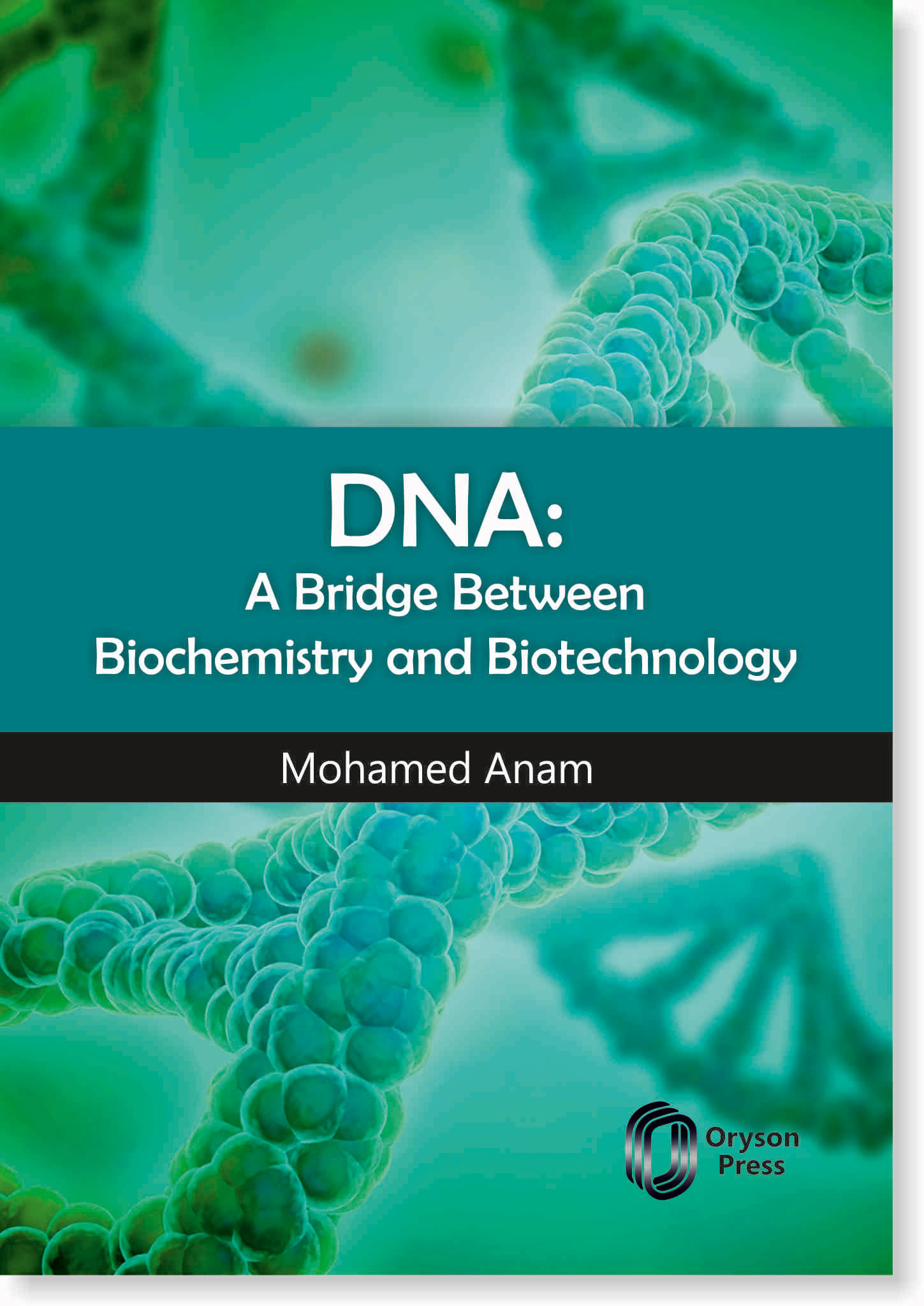 DNA: A Bridge Between Biochemistry and Biotechnology