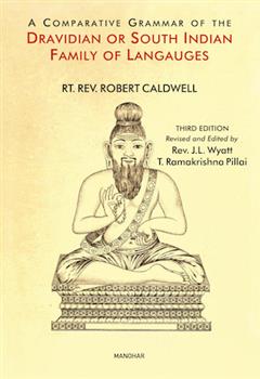 A Comparative Grammar of the Dravidian or South Indian Family of Languages