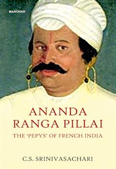 Ananda Ranga Pillai: The 'Pepys' of French India
