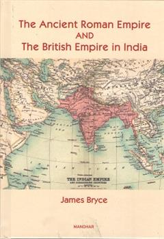 The Ancient Roman Empire and the British Empire in India: The Diffusion of Roman and English Law throughout the World; Two Historical Studies