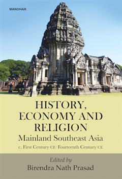 History, Economy and Religion: Mainland Southeast Asia (c. First Century CE-Fourteenth Century CE)