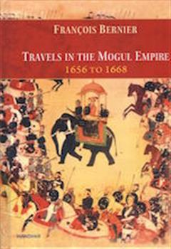 Travels in the Mogul Empire 1656 to 1668