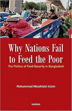 Why Nations Fail to Feed the Poor: The Politics of Food Security in Bangladesh