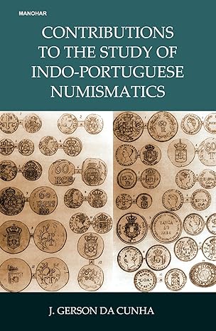 Contributions to the Study of Indo-Portuguese Numismatics