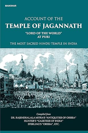Account of the Temple of Jagannath: "Lord of the World" at Puri, The Most Sacred Hindu Temple in India